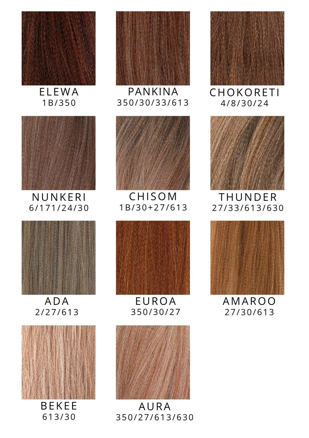 Aunty Cherish named colour blends: Elewa, Pankina, Chokoreti, Nunkeri, Chisom, Thunder, Ada, Euroa, Amaroo, Bèkeè, Aura